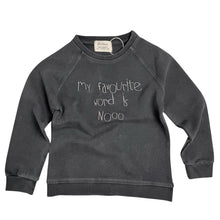Load image into Gallery viewer, MY FAVOURITE WORD is NO sweatshirt | milk&amp;black